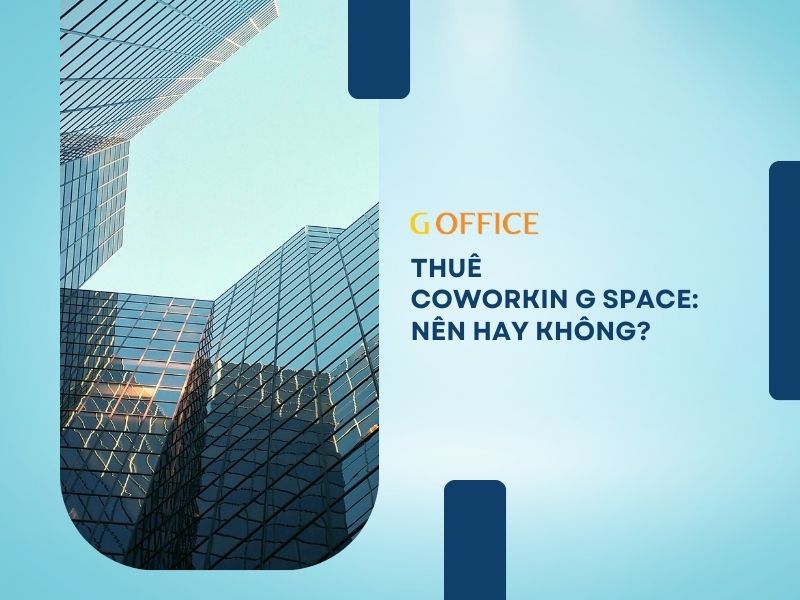 Thuê coworking space: Nên hay không?